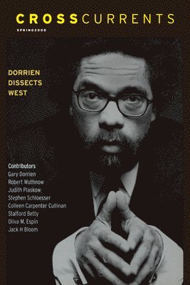 Crosscurrents: Dorrien Dissects West: Volume 58, Number 1, March 2008 1