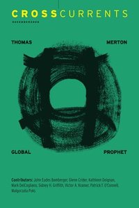 bokomslag Crosscurrents: Thomas Merton Global Prophet: Volume 58, Number 4, December 2008