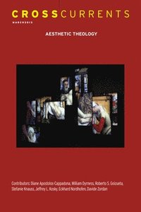 bokomslag Crosscurrents: Aesthetic Theology: Volume 63, Number 1, March 2013
