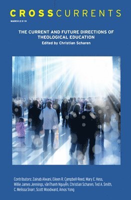 Christian Scharen - CrossCurrents: the Current and Future Directions of Theological Education, Häftad
