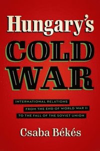 bokomslag Hungary's Cold War