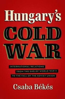 bokomslag Hungary's Cold War