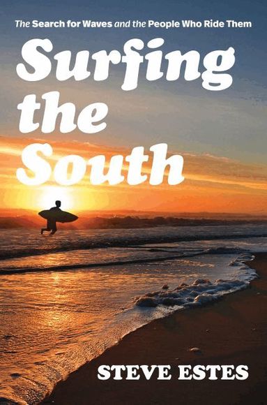 Steve Estes - Surfing the South, Häftad