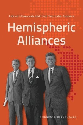 Andrew J. Kirkendall, Andrew J. KirKendall - Hemispheric Alliances, Häftad