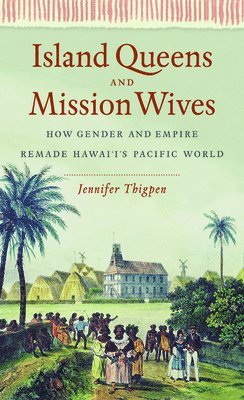 bokomslag Island Queens and Mission Wives
