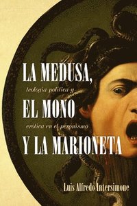 bokomslag La Medusa, El Mono Y La Marioneta