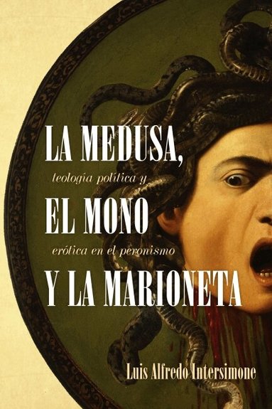 Luis Alfredo Intersimone - La Medusa, El Mono Y La Marioneta, Häftad