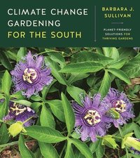 bokomslag Climate Change Gardening for the South