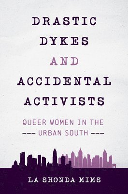 bokomslag Drastic Dykes and Accidental Activists