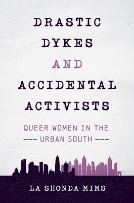 Drastic Dykes and Accidental Activists 1