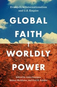 bokomslag Global Faith, Worldly Power