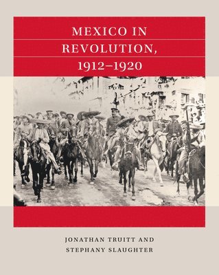 Mexico in Revolution, 1912-1920 1