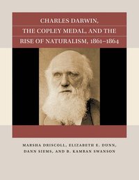 bokomslag Charles Darwin, the Copley Medal, and the Rise of Naturalism, 1861-1864