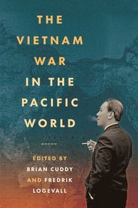 bokomslag The Vietnam War in the Pacific World
