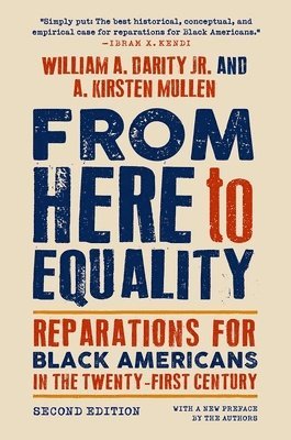 William A. Darity Jr., A. Kirsten Mullen, William A. Darity, Andrea Kirsten Mullen, William A Darity - From Here to Equality, Second Edition, Häftad