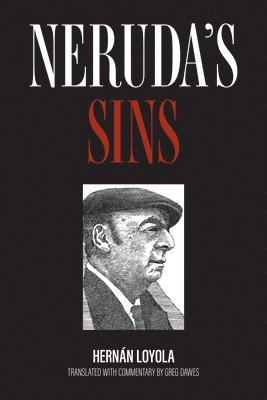 Hernán Loyola - Neruda's Sins, Häftad