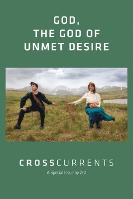 bokomslag CrossCurrents: God, The God of Unmet Desire