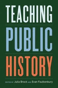 bokomslag Teaching Public History
