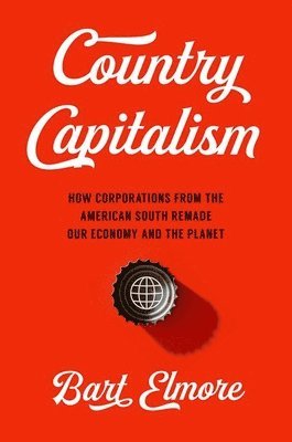 Bart Elmore - Country Capitalism, Inbunden