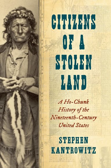 Stephen Kantrowitz - Citizens of a Stolen Land, Häftad