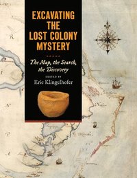 bokomslag Excavating the Lost Colony Mystery