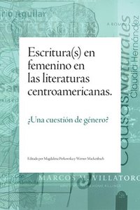 bokomslag Escritura(s) en femenino en las literaturas centroamericanas