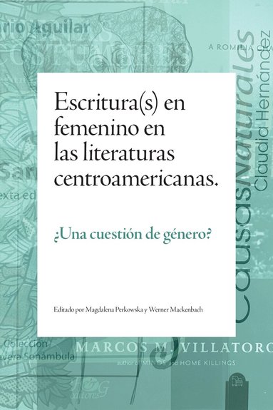 Magdalena Perkowska, Werner Mackenbach - Escritura(s) En Femenino En Las Literaturas Centroamericanas, Häftad