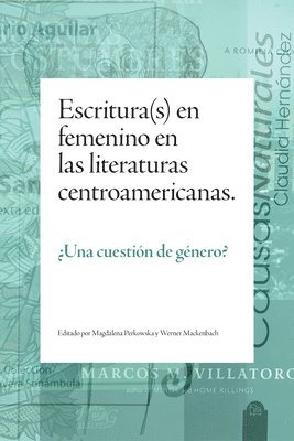 bokomslag Escritura(s) En Femenino En Las Literaturas Centroamericanas