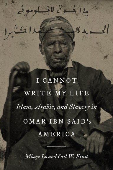 Mbaye Lo, Carl W. Ernst - I Cannot Write My Life, Inbunden