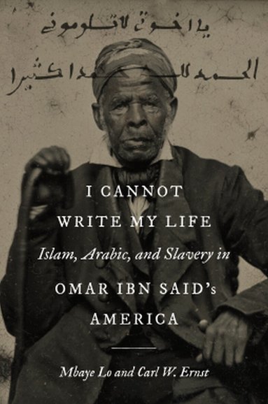 Mbaye Lo, Carl W. Ernst - I Cannot Write My Life, Häftad
