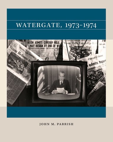 John M. Parrish - Watergate, 1973-1974, Häftad