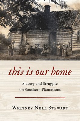 Whitney Nell Stewart - This Is Our Home, Inbunden