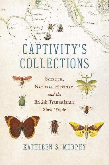 Kathleen S. Murphy - Captivity's Collections, Inbunden