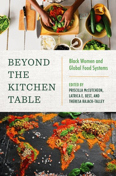 Priscilla McCutcheon, Latrica E. Best, Theresa Ann Rajack-Talley - Beyond the Kitchen Table, Häftad