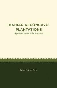 bokomslag Bahian Recncavo Plantations