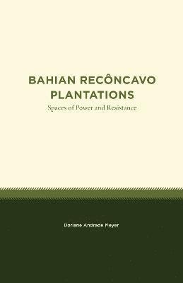 Bahian Recncavo Plantations 1