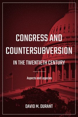 Congress and Countersubversion in the 20th Century 1