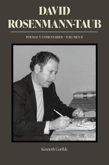David Rosenmann-Taub, Kenneth Gorfkle - David Rosenmann-Taub: Poemas Y Comentarios, Häftad