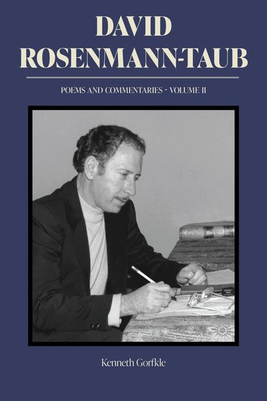 David Rosenmann-Taub - David Rosenmann-Taub: Poems and Commentaries, Häftad