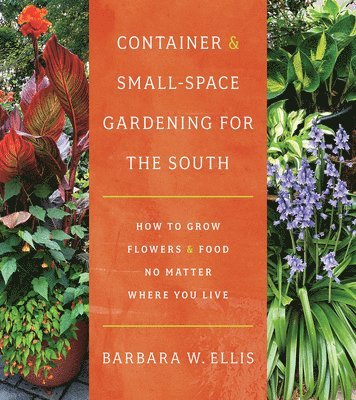 Container and Small-Space Gardening for the South 1