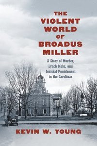 bokomslag The Violent World of Broadus Miller