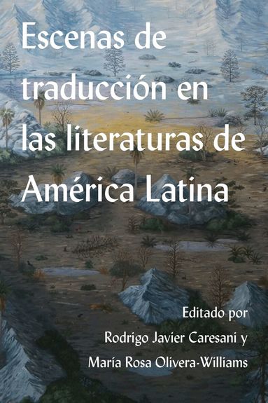 Rodrigo Javier Caresani, María Rosa Olivera-Williams - Escenas De Traducción En Las Literaturas De América Latina, Häftad