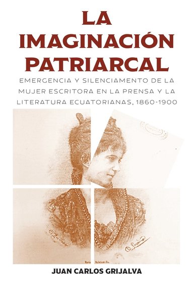 Juan Carlos Grijalva - La Imaginación Patriarcal, Häftad