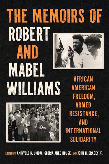 Robert F. Williams, Mabel R. Williams, Akinyele K. Umoja, Gloria Aneb House, John H. Bracey Jr. - Memoirs of Robert and Mabel Williams, Inbunden