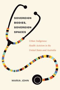 bokomslag Sovereign Bodies, Sovereign Spaces