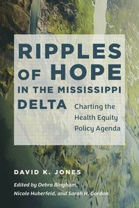 bokomslag Ripples of Hope in the Mississippi Delta
