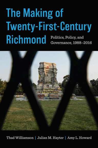 Thad Williamson, Julian M. Hayter, Amy L. Howard - Making of Twenty-First-Century Richmond, Häftad