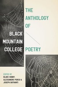 bokomslag The Anthology of Black Mountain College Poetry