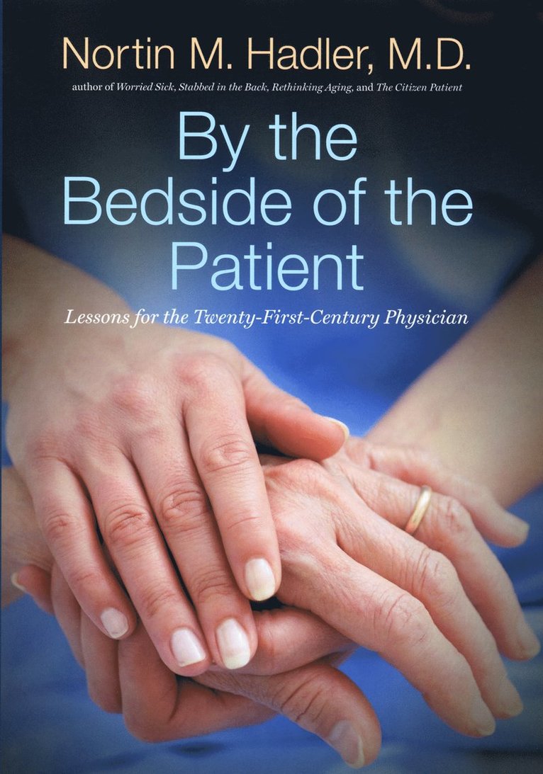 Nortin M. Hadler, Nortin M. M. D. Hadler - By the Bedside of the Patient, Häftad