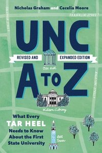 bokomslag Unc A to Z: What Every Tar Heel Needs to Know about the First State University